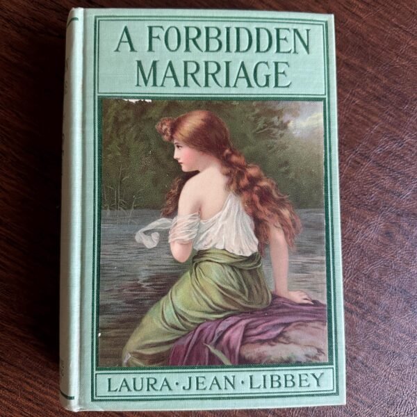 1888 First Edition of A Forbidden Marriage by Laura Jean Libbey