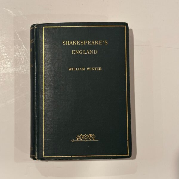 Published in 1892 Shakespeare’s England by William Winter