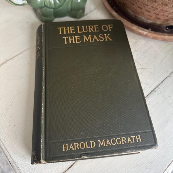 Antique Book The Lure of the Mask by Harold MacGrath Published in 1908